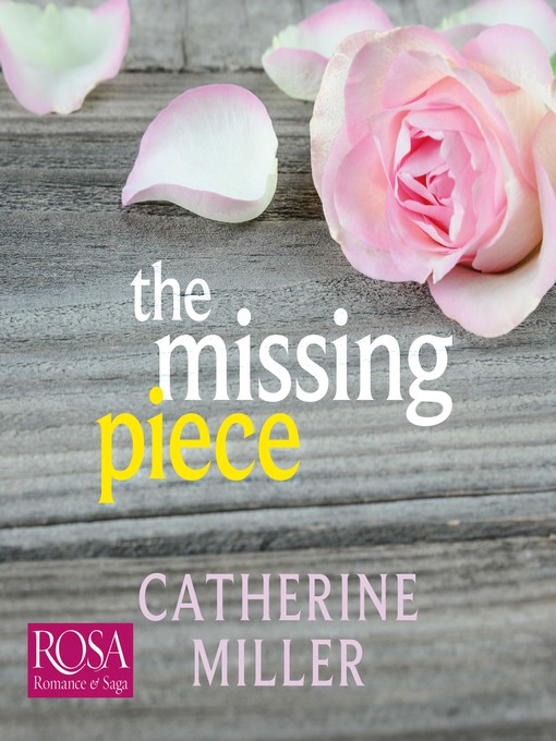 Title details for The Missing Piece by Catherine Miller - Available